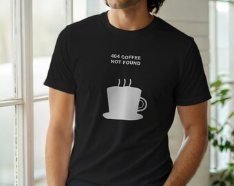 404 Coffee Not Found / HTTP Error Shirt / 404 Programmer Tee / Web Developer Gift / Funny Error Code Shirt