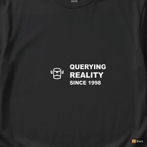 Seit 1998 die Realität erforschen / SQL-Entwickler-Shirt / Datenbankprogrammierer-T-Shirt / Geschenk für Dateningenieure / Kleidung mit SQL-Humor Bild 2