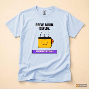 Brew Build Deploy / DevOps Developer / Coffee Programmer Tee / Coder Humor Shirt image 9