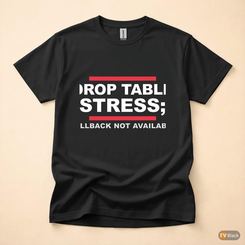 Koszulka z humorem DROP TABLE Stress / SQL Database Admin / Developer zdjęcie 3