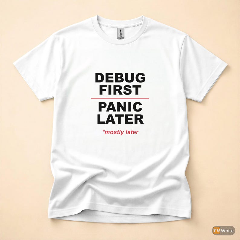 Debug First Panic Later / Developer T-Shirt / Programmer Humor Tee / Coder Gift image 7