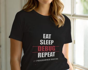 Eat Sleep Debug Repeat / Programmer T-Shirt / Developer Coding Lifestyle Tee