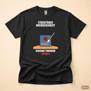 Stacktrace Archaeologist / Developer T-Shirt / Programmer Debugging Humor Tee image 3