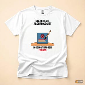 Stacktrace Archaeologist / Developer T-Shirt / Programmer Debugging Humor Tee image 7