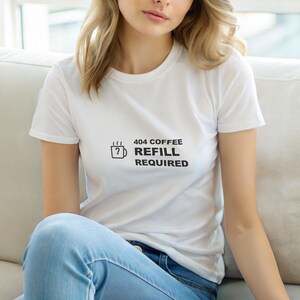 404 Kaffee nachfüllen erforderlich / HTTP-Fehler-Shirt / 404 Programmierer-T-Shirt / Geschenk für Webentwickler / Lustiges Fehlercode-Shirt