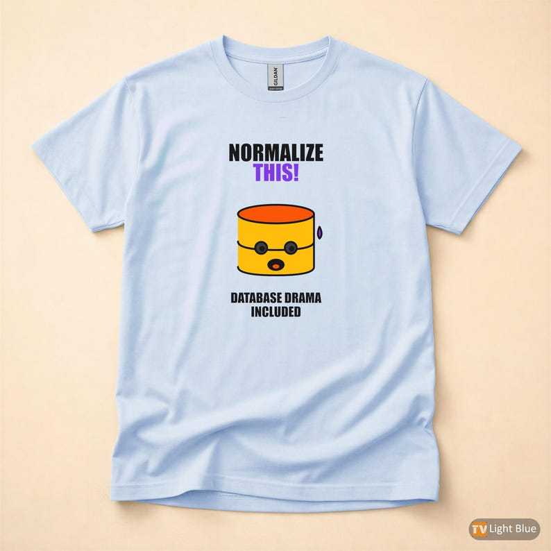 Normalize This SQL Developer / Database Design Humor / Programmer Coder Tee image 9