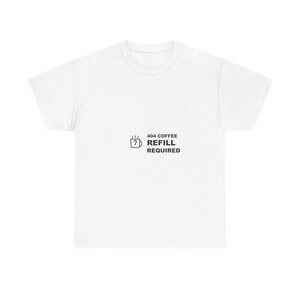 404 Se requiere recarga de café / Camiseta de programador / Camiseta de desarrollador / Regalo para programador / Humor tecnológico
