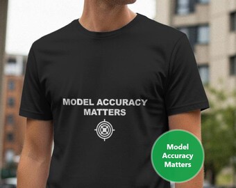 La precisión del modelo importa / Camiseta de programador / Desarrollador de software / Regalo para programador / Ropa tecnológica