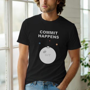 Commit Happens / Programmer Humor / Developer T-Shirt / Git Coder Gift