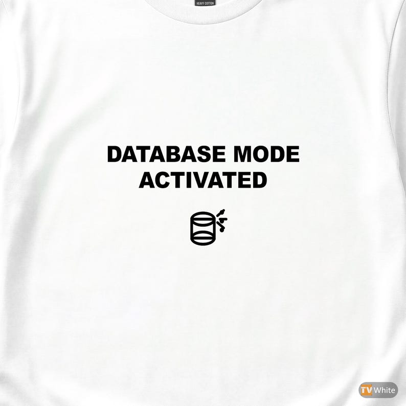 Modo base de datos activado / Camiseta para desarrollador SQL / Camiseta para programador de bases de datos / Regalo para ingeniero de datos / Ropa con humor SQL imagen 2