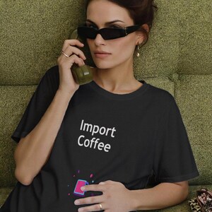 Kaffee importieren / Python-Entwickler-Shirt / Python-Programmierer-T-Shirt / Geschenk für Python-Fans / Python-Coder-T-Shirt Bild 4