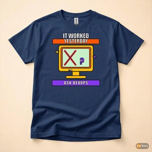 It Worked Yesterday / DevOps Programmer / IT Humor Developer T-Shirt image 4