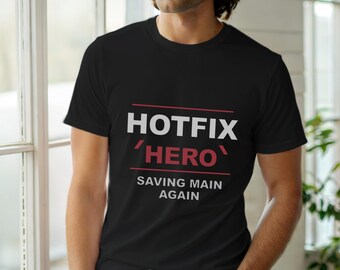 Hotfix Commit Hero / Developer Git T-Shirt / Programming Humor Tee