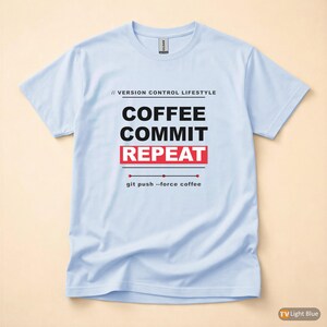 Coffee Commit Repeat / Developer T-Shirt / Programmer Git Humor / Coder Coffee Tee image 9