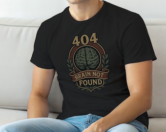 404 Error Not Found / Developer T-Shirt / Programmer Humor / Coder Gift