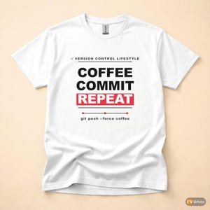 Coffee Commit Repeat / Developer T-Shirt / Programmer Git Humor / Coder Coffee Tee image 7