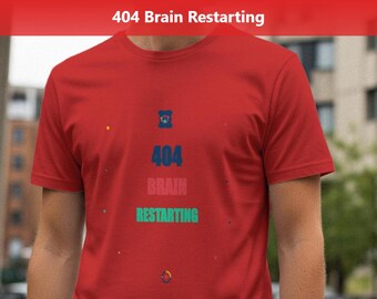 404 Brain Restarting / Programmer Shirt / Coding Tee / Developer Gift / Tech Humor