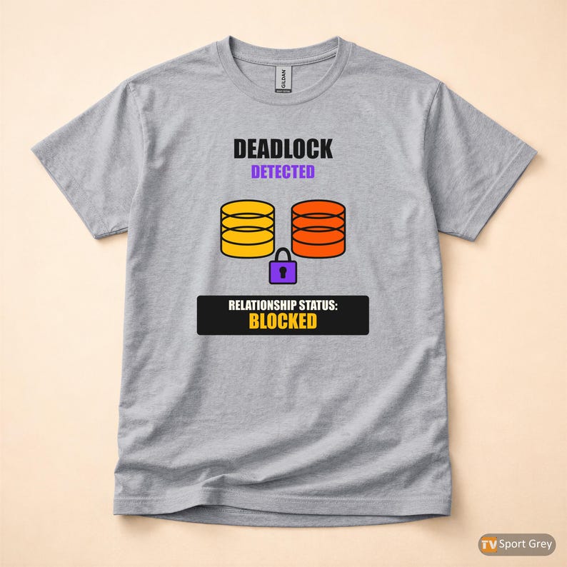 Deadlock erkannt / SQL Developer / Datenbankadministrator-Humor-T-Shirt Bild 8