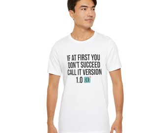 Call It Version 1.0 Shirt / Programmer Shirt / Funny Coding T-Shirt / Developer Humor Tee / Software Engineer Gift