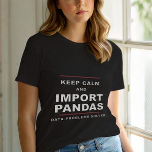 Keep Calm Import Pandas / Python Developer / Data Science Programmer T-Shirt Bild 6