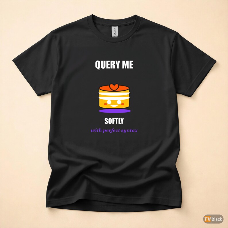 Query Me Softly SQL Developer / Database Coder / Programming Humor Tee image 3