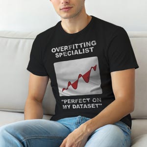 Overfitting Specialist / Machine Learning Developer / Data Science Programmer T-Shirt