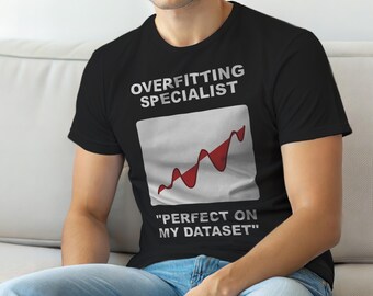 Overfitting Specialist / Machine Learning Developer / Data Science Programmer T-Shirt