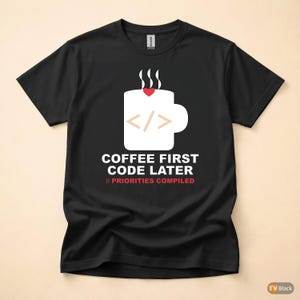 Coffee First Code Later / Developer T-Shirt / Programmer Humor Tee image 3