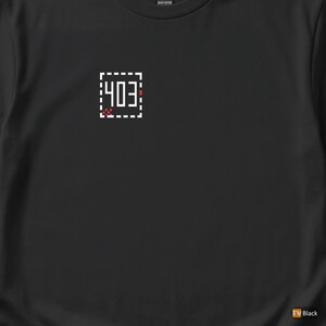 May include: Black t-shirt with a pixelated design of the number "403" inside a dashed square. The numbers are white, and the square has a white dashed border. The shirt is made of heavy cotton.