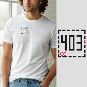 May include: A white short-sleeved t-shirt featuring a small graphic on the left chest. The graphic consists of the black text 403 enclosed in a dashed black square border, with a small red pixelated square accent in the bottom left corner.