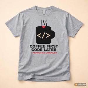 Coffee First Code Later / Developer T-Shirt / Programmer Humor Tee image 8