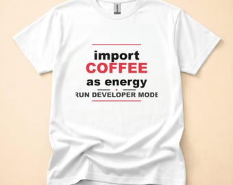 Import Coffee As Energy / Programmer T-Shirt / Python Developer Humor Tee