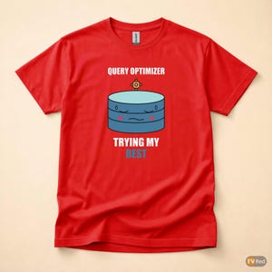 SQL Query Optimizer Mood / Database Developer / Programming Humor Tee image 5