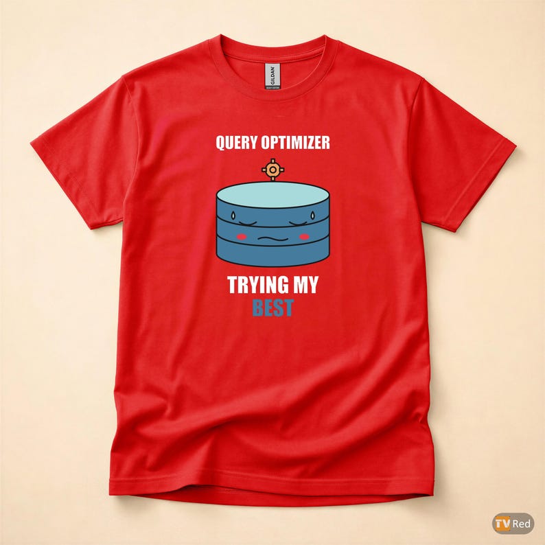 SQL Query Optimizer Mood / Database Developer / Programming Humor Tee image 5