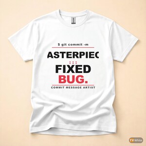 Commit Message Artist / Developer Git / Programmer Typography T-Shirt Bild 7