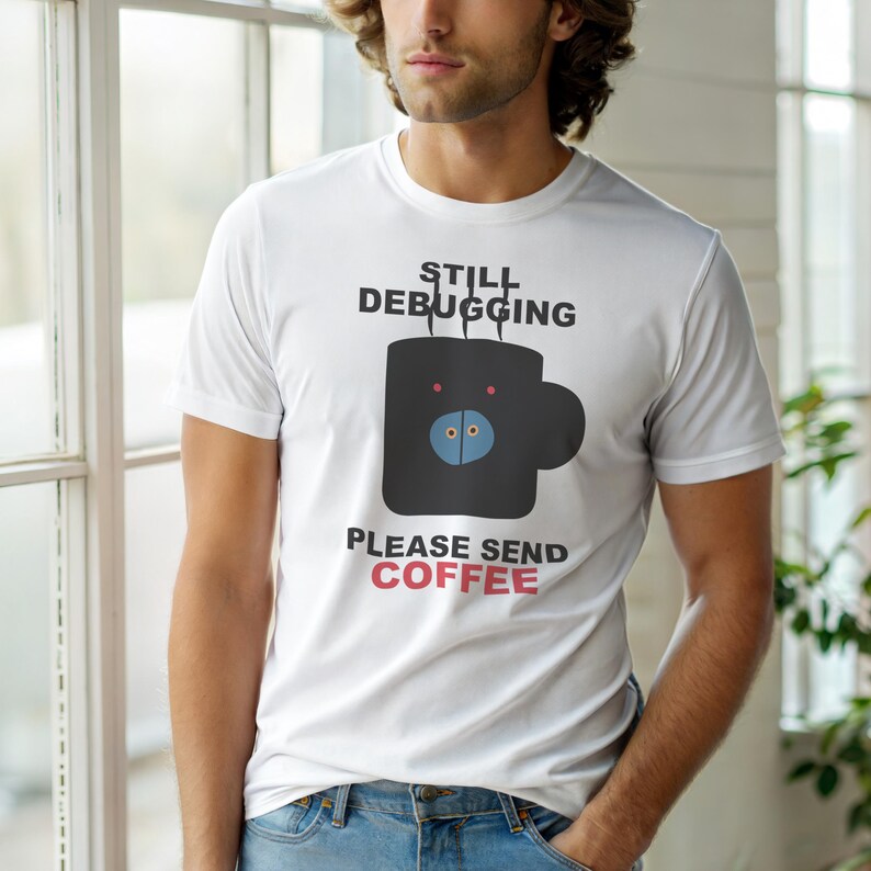 Todavía depurando / Camiseta para desarrolladores / Humor de programadores cafeteros / Regalo para programadores imagen 6