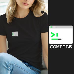 Compile First Ask Later / Programmer T-Shirt / Developer Hacker Code Tee