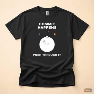 Commit Happens / Programmer Humor / Developer T-Shirt / Git Coder Gift image 3