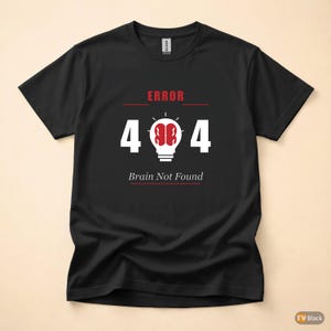404 Error Not Found / Developer T-Shirt / Programmer Humor / Coder Gift