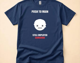 Push To Main Survivor / Programmer Humor / DevOps Developer Tee