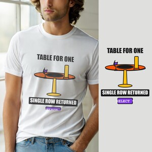 SQL Database Humor / Table For One / Developer T-Shirt / Programmer Gift