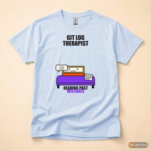 Git Log Therapist / Developer Programmer / Coding Humor T-Shirt image 9