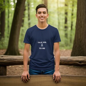 Talk SQL To Me / Funny Programmer Shirt / Coder Gift / Coding Humor T-Shirt / Software Engineer Gift image 3