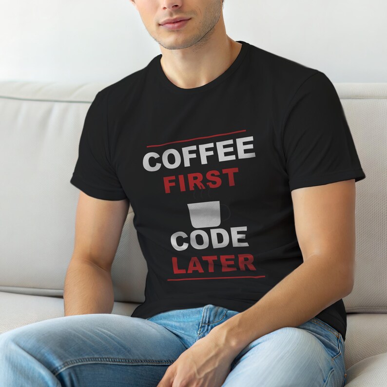 Coffee First Code Later / Developer Programmer / Funny Coding T-Shirt image 3