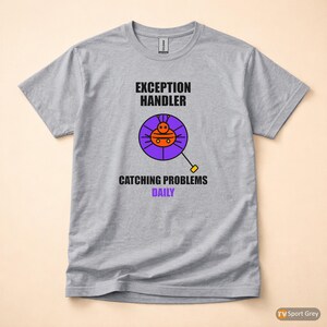 Exception Handler / Developer Tshirt / Programmer Humor / Coding Gift image 8