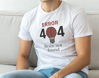 404 Error Not Found / Developer T-Shirt / Programmer Humor / Tech Gift