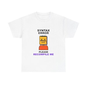 Syntax Error Human / Programmer T-Shirt / Developer Coding Humor Tee
