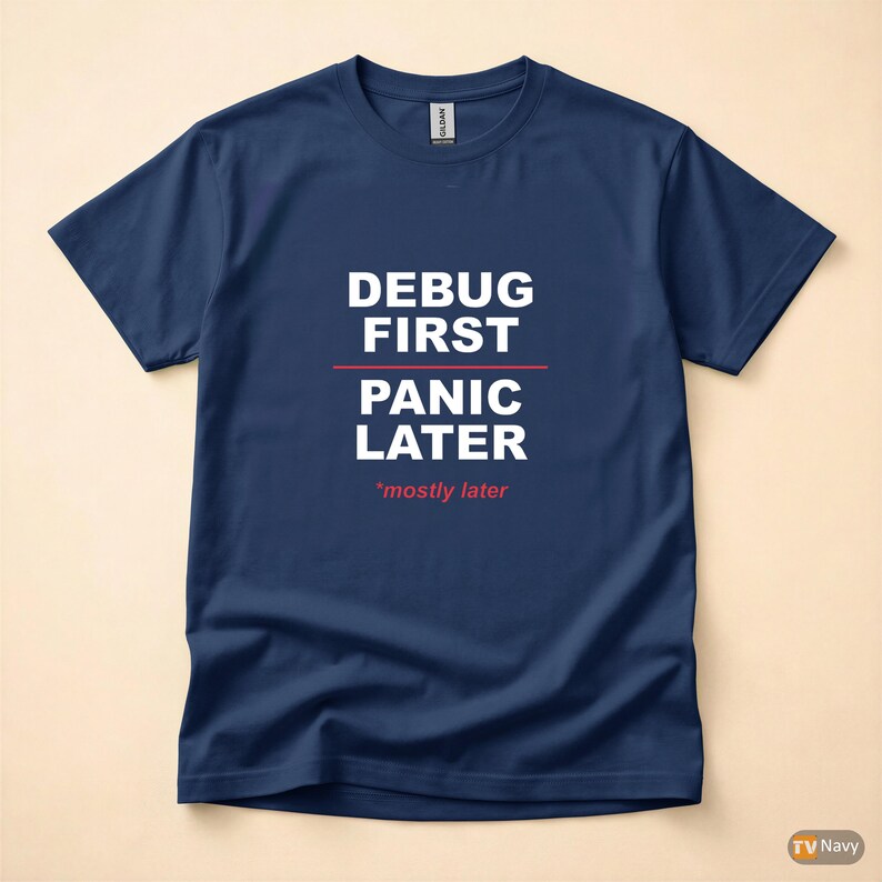 Debug First Panic Later / Developer T-Shirt / Programmer Humor Tee / Coder Gift image 4