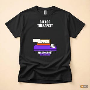 Git Log Therapist / Developer Programmer / Coding Humor T-Shirt image 3