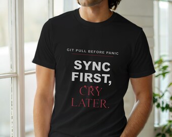 Git Pull Before Panic / Developer T-Shirt / Programmer Humor / Coder Gift